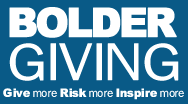 Bolder Giving - Give More, Risk More, Inspire More